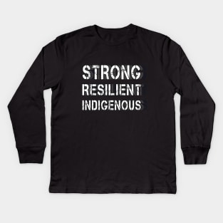 Indigenous People's Day - Strong Resilient Indigenous T Shirt Kids Long Sleeve T-Shirt